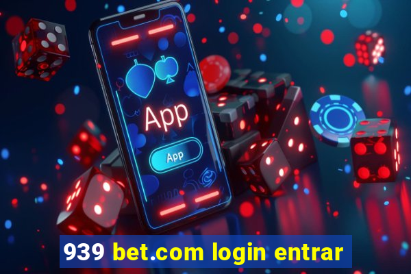 939 bet.com login entrar